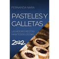 Pastelles Y Galletas 2022: Las Mejores Recetas Para Todos Los Dias