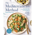 The Mediterranean Method: Your Complete Plan to Harness the Power of the Healthiest Diet on the Planet-- Lose Weight, Prevent Heart Disease, and More!