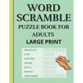 Word Scramble: Puzzle book for adults large print. Word Scramble is a word puzzle word game based on anagram, where you have to rearr