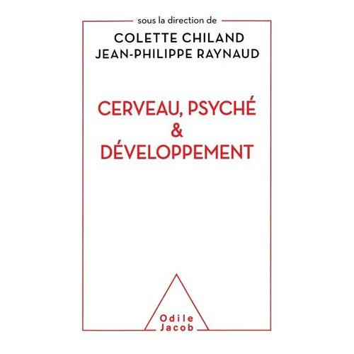 Brain, the Psyche and Development / Cerveau, psyché et développement
