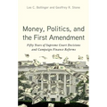 Money, Politics, and the First Amendment: Fifty Years of Supreme Court Decisions and Campaign Finance Reforms