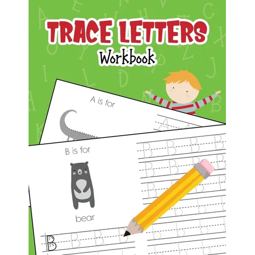 Trace Letters Workbook: Animal Alphabet Book Handwriting Practice for Pre K, Preschool, Kindergarten, and Kids Ages 3-5