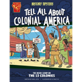 History Tipsters Tell All about Colonial America: The Inside Scoop on the 13 Colonies