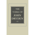 The Works of John Dryden, Volume VIII: Plays: The Wild Gallant, the Rival Ladies, the Indian Queen Volume 8