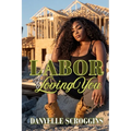 Labor of Loving You: Bayou Holiday Book 6