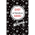 Easy Travel Sudoku: 100 Easy Puzzles.: Exercise Your Brain, Have Fun, Relax and Unwind with this Small, Travel-Sized Puzzle Book. 100 Easy
