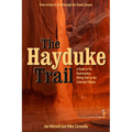 The Hayduke Trail: A Guide to the Backcountry Hiking Trail on the Colorado Plateau