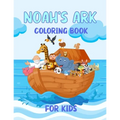 Noah's Ark Coloring Book For Kids: For Ages 4 - 8 Girls and Boys
