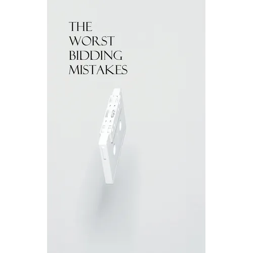 The Worst Bidding Mistakes