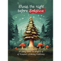 Twas the Night Before Solstice: A story about the natural origins of Western Holiday Traditions