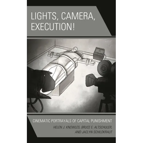 Lights, Camera, Execution!: Cinematic Portrayals of Capital Punishment