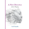 A New Disciple: Just the Beginning