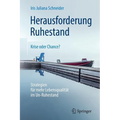 Herausforderung Ruhestand - Krise Oder Chance?: Strategien Für Mehr Lebensqualität Im Un-Ruhestand