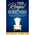 Your Royal Rendezvous: Awake from Your Slumber, Arise from Defeat, Acquire Your Place at the Throne of Grace