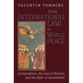 From International Law to World Peace: Jurisprudence, the Law of Nations, and the Right of Humankind Viewed in Philosophical-Historical Context