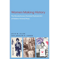 Women Making History: The Revolutionary Feminist Postcard Art of Helaine Victoria Press