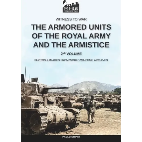 The armored units of the Royal Army and the Armistice - Vol. 2