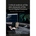 Critical analysis of the plot elements of the novel Digital Fortress: Between fiction and reality