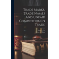 Trade Marks, Trade Names And Unfair Competition In Trade