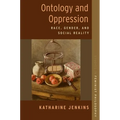 Ontology and Oppression: Race, Gender, and Social Reality