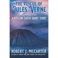 The Rescue of Jules Verne: A Hollow Earth Short Story