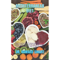 Mediterranean Diet: Everything You Need To Know About The Mediterranean Diet. How The Diet Helps To Lose Weight And Lower Your Risk Of Heart Disease.