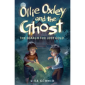 Ollie Oxley and the Ghost: The Search for Lost Gold