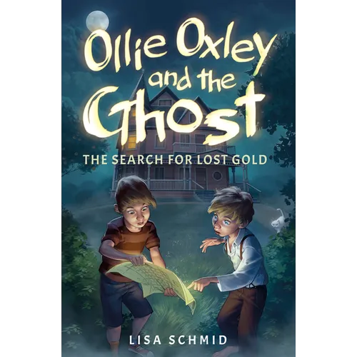 Ollie Oxley and the Ghost: The Search for Lost Gold