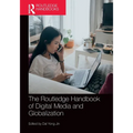 The Routledge Handbook of Digital Media and Globalization