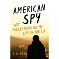 American Spy: Wry Reflections on My Life in the CIA