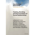 Feeding, Bonding, and the Formation of Social Relationships
