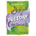 The New York Times Best of Tuesday Crosswords: 75 of Your Favorite Easy Tuesday Crosswords from the New York Times