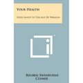Your Health: Your Sanity In The Age Of Treason