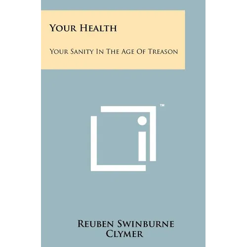 Your Health: Your Sanity In The Age Of Treason