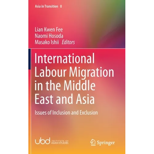 International Labour Migration in the Middle East and Asia: Issues of Inclusion and Exclusion