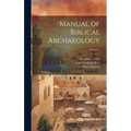 Manual of Biblical Archaeology; Volume 1