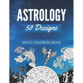 50 Astrology Designs: Adult Coloring Book - Over 50 coloring pages to color.