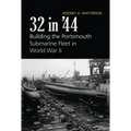 32 in '44: Building the Portsmouth Submarine Fleet in World War II