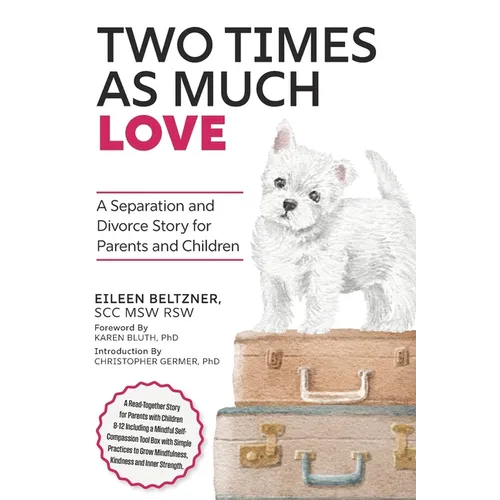 Two Times as Much Love: A Separation and Divorce Story for Parents and Children