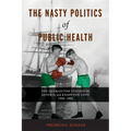 The Nasty Politics of Public Health: The Quarantine Station in Astoria and Knappton Cove 1900-1906