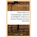 Observations Sur l'Hydrothérapie, Adressées Au Dr Ballot Médecin En Chef de l'Hospice de Gien Loiret