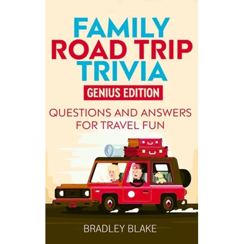 Family Road Trip Trivia: Genius Edition Questions and Answers for Travel Fun