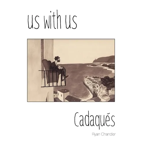 Us with Us: Cadaqués, it all happened, but it might not be true.