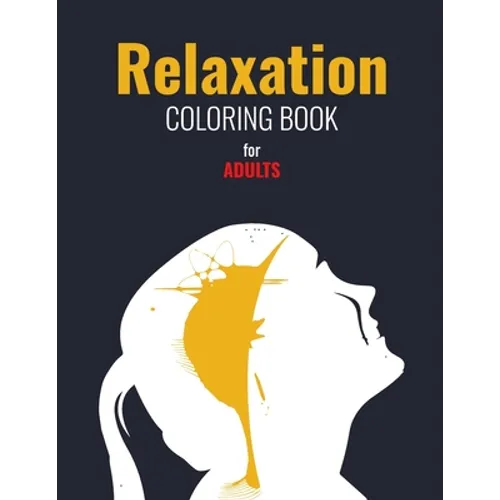 Relaxation Coloring Book for Adults: Various Stress Relief design like Mandala, Countryside, Gardening, Flower & Nature for adults relaxation