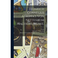 Heinrich Cornelius Agrippa's von Nettesheim magische Werke.