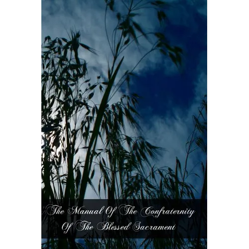 The Manual Of The Confraternity Of The Blessed Sacrament