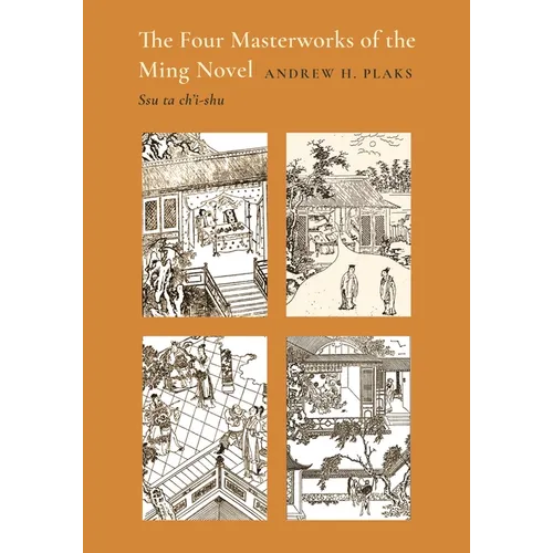 The Four Masterworks of the Ming Novel: Ssu Ta Ch'i-Shu