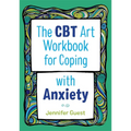 The CBT Art Workbook for Coping with Anxiety