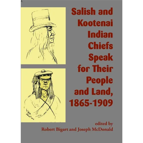 Salish and Kootenai Indian Chiefs Speak for Their People and Land, 1865-1909