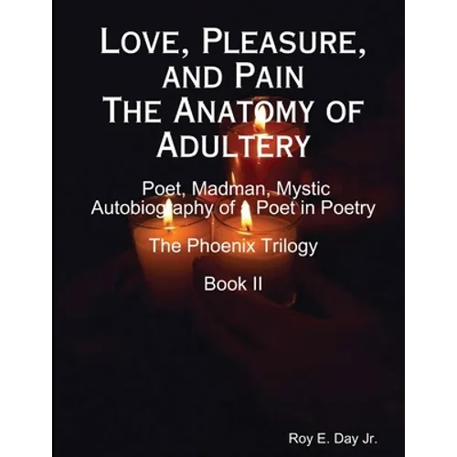 Love, Pleasure, and Pain The Anatomy of Adultery